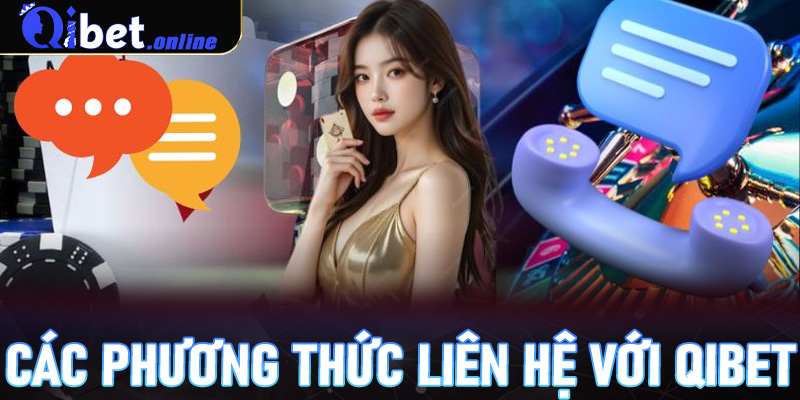 Các phương thức liên hệ với Qibet