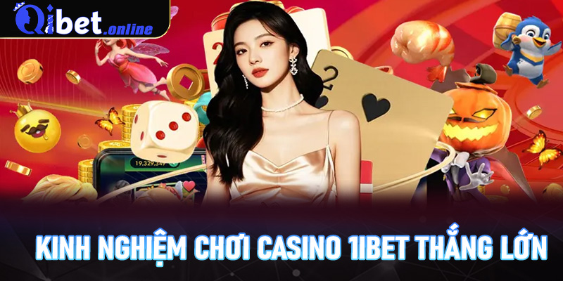 Một số trải nghiệm chơi casino Qibet thắng lớn