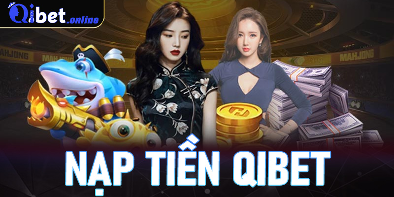 Nạp tiền Qibet