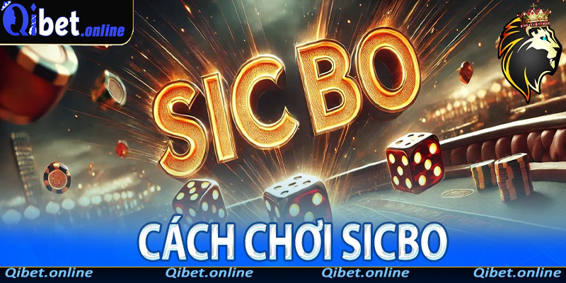 Cách chơi Sicbo
